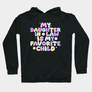 my daughter in law is my favorite child Hoodie